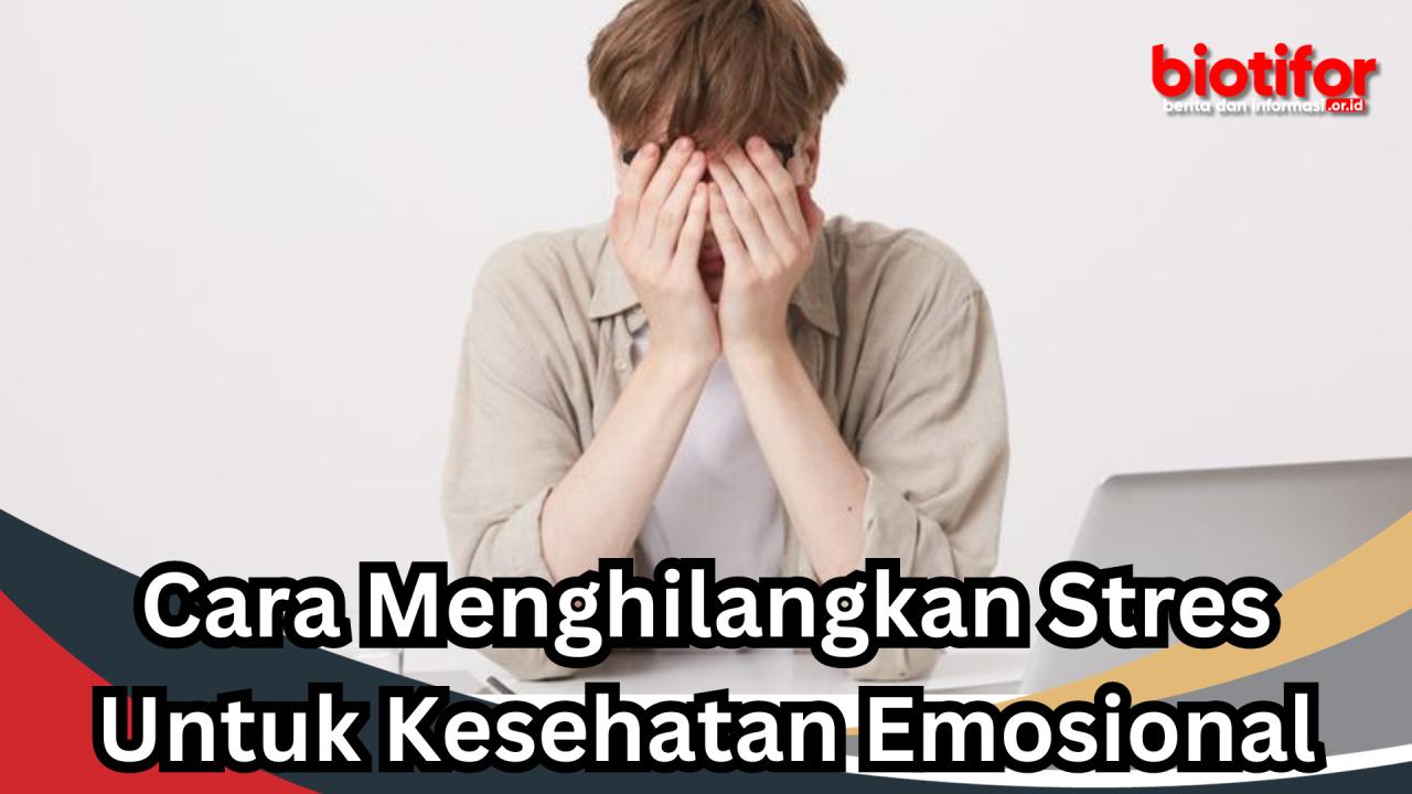 Bagaimana Cara Mengurangi Stres Dalam Kehidupan Sehari-Hari