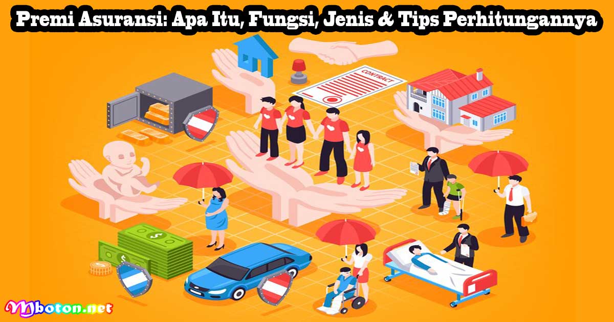 Apa Yang Dimaksud Dengan Premi Asuransi Dan Cara Kerjanya
