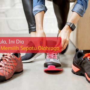 Tips Memilih Sepatu Yang Nyaman Untuk Sehari-Hari