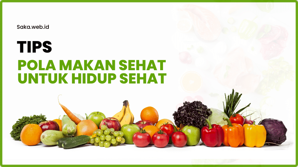 Bagaimana Pola Makan Yang Sehat Untuk Semua Usia